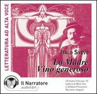La madre-Vino generoso letto da Moro Silo, Stefania Pimazzoni. Audiolibro. CD Audio - Italo Svevo - copertina
