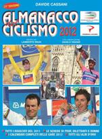 Almanacco del ciclismo 2012. La prima e unica «bibbia» per chi ama le bici