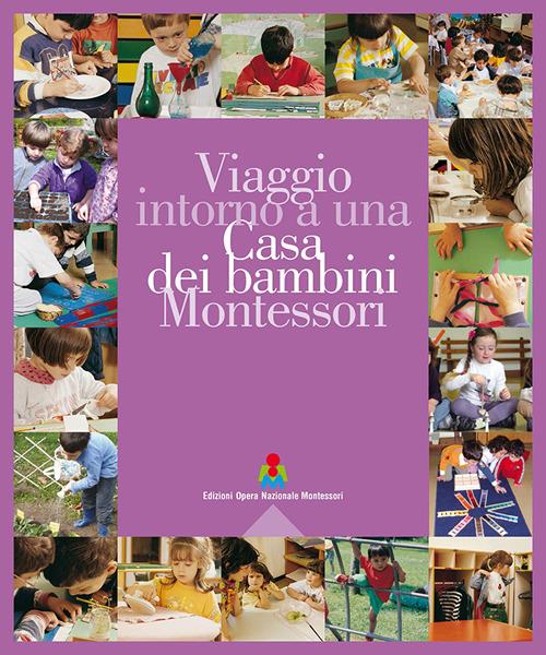 Viaggio intorno a una casa dei bambini Montessori. Ediz. multilingue - copertina
