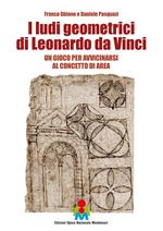 I ludi geometrici di Leonardo da Vinci. Un gioco per avvicinarsi al concetto di area. Con gadget