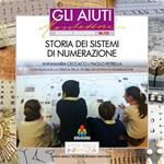 Storia dei sistemi di numerazione. Con allegata la striscia della storia dei sistemi di numerazione