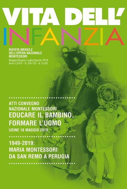 Educare il bambino, formare l'uomo. Atti Convegno Nazionale Montessori (Udine, 18 maggio 2019). 1949-2019: Maria Montessori da San Remo a Perugia - copertina
