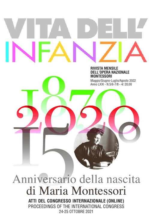 1870-2020: 150° anniversario della nascita di Maria Montessori. Atti del Congresso Internazionale online 24-25 ottobre 2021. Ediz. italiana e inglese - copertina