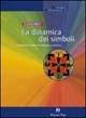 La dinamica dei simboli. Fondamenti della psicoterapia junghiana