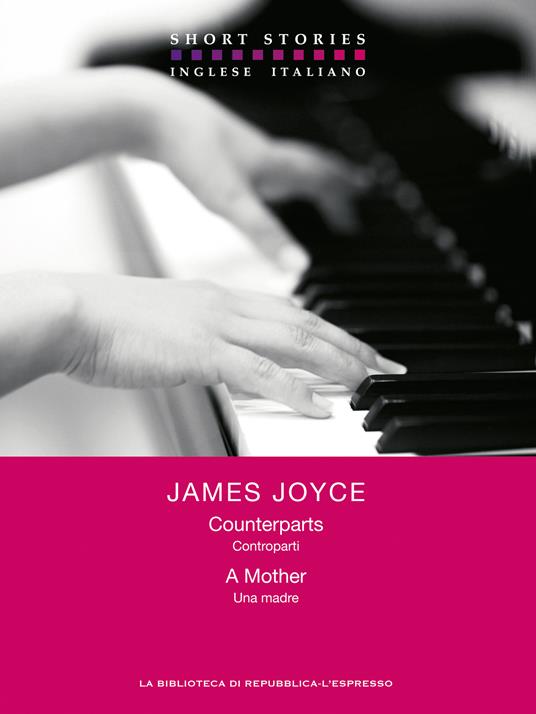 Counterparts - A Mother / Controparti - Una madre - James Joyce,Elena Colombo (Trad.) - ebook