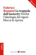 La trappola dell'austerity. Perché l'ideologia del rigore blocca la ripresa