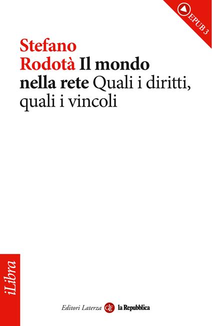 Il mondo nella rete. Quali i diritti, quali i vincoli - Stefano Rodotà - ebook