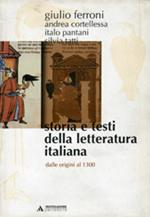 Storia e testi della letteratura italiana. Vol. 1: Dalle origini al 1300.