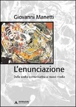 L' enunciazione. Dalla svolta comunicativa ai nuovi media