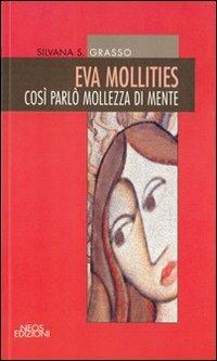 Eva mollities. Così parlò mollezza di mente - Silvana S. Grasso - copertina