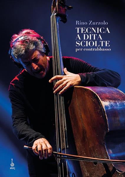 Tecnica a dita sciolte per contrabbasso - Rino Zurzolo - copertina