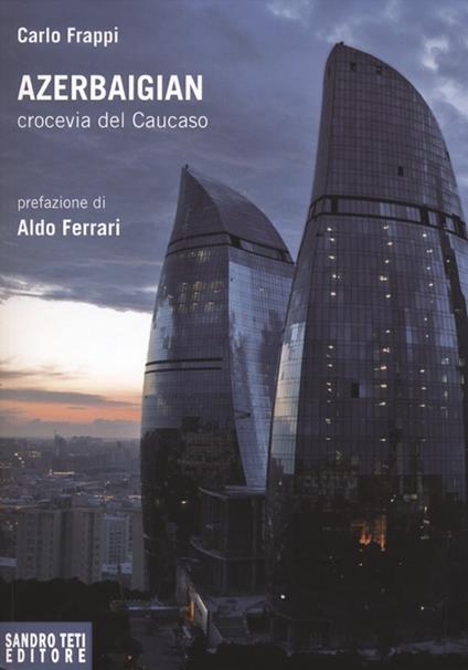 Azerbaigian crocevia del Caucaso - Carlo Frappi - copertina