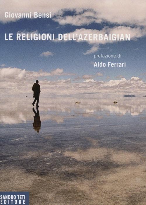 Le religioni dell'Azerbaigian - Giovanni Bensi - copertina
