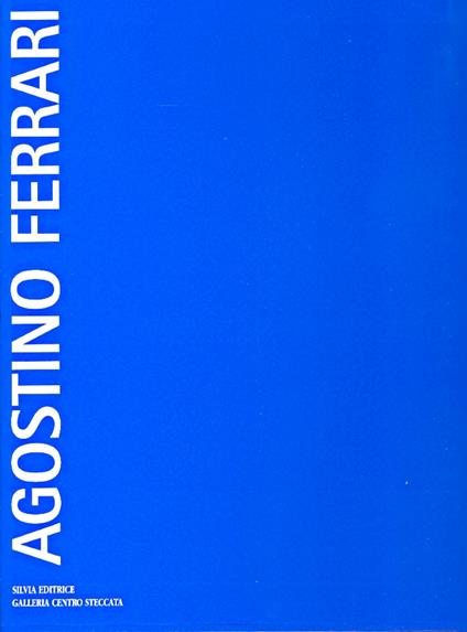 Agostino Ferrari. Ediz. illustrata - Luciano Caramel - copertina
