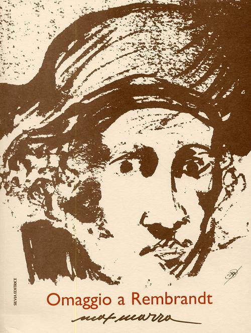 Max Marra. Omaggio a Rembrandt. Ediz. illustrata - Romano F. Tagliati,Felice Bonalumi - copertina