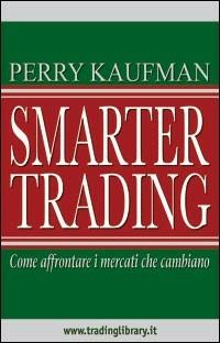 Smarter trading. Come affrontare i mercati che cambiano - Perry Kaufman - copertina