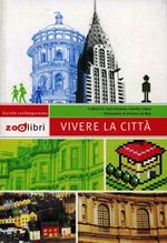 Vivere la città. Ediz. illustrata