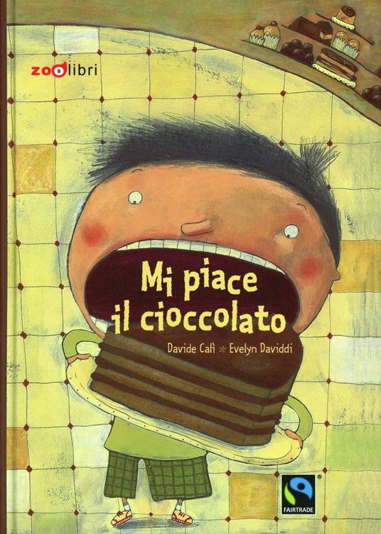 Mi piace il cioccolato - Davide Calì,Evelyn Daviddi - copertina