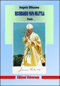 Ricordando Papa Wotyla - Angela Dibuono - copertina
