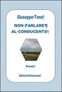 Non parlare al conducente - Giuseppe Tona - copertina