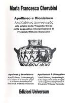 Apollineo e dionisiaco. Alla origini della tragedia greca nella suggestiva interpretazione di Friedrich Wilhelm Nietzsche