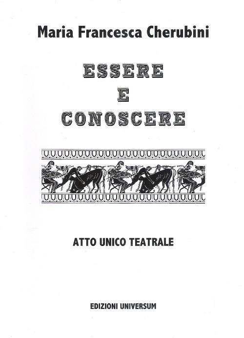 Essere e conoscere. Mitologia greca. Atto unico teatrale. Ediz. multilingue - M. Francesca Cherubini - copertina