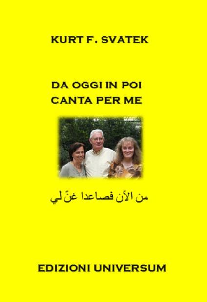 Da oggi in poi canta per me. Ediz. multilingue - Kurt F. Svatek - copertina
