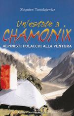 Un' estate a Chamonix. Polacchi in libertà sulle Alpi