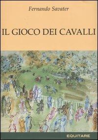 Il gioco dei cavalli - Fernando Savater - copertina