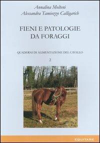 Quaderni di alimentazione del cavallo. Vol. 2: Fieni e patologie da foraggi - Annalina Molteni,Alessandra Tamiozzo Calligarich - copertina