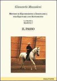 Equitare con sentimento. La pratica. Vol. 3: Il passo - Giancarlo Mazzoleni - copertina