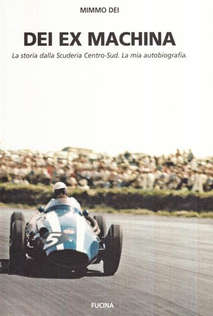 Dei ex machina. La storia della scuderia Centro Sud - Mimmo Dei - copertina