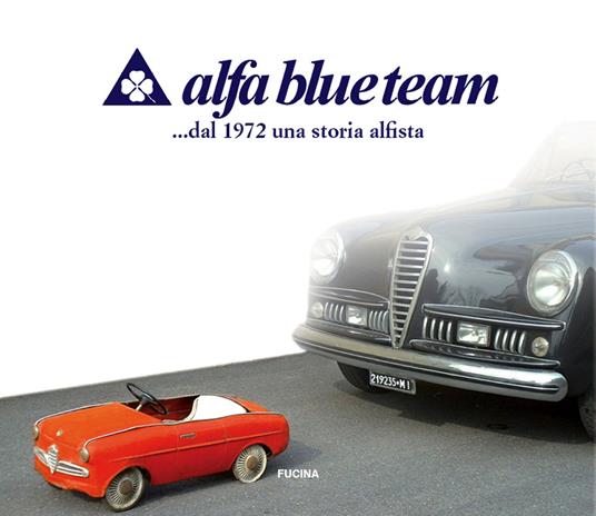 Alfa blue team. ... dal 1972 una storia alfista - copertina