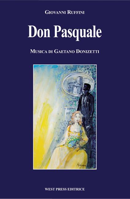 Don Pasquale - Gaetano Donizetti,Giovanni Ruffini - copertina