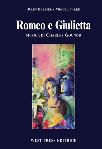 Romeo e Giulietta - Jules Barbier,Michel Carré,Charles Gounod - ebook