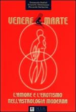 Venere & Marte. L'amore e l'erotismo nell'astrologia moderna