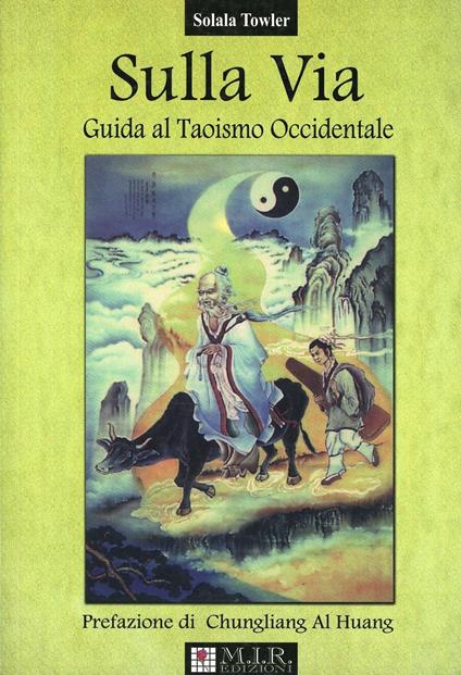 Sulla via. Guida al taoismo occidentale - Solala Towler - copertina