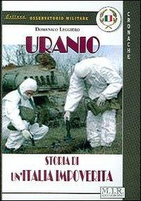 Uranio. Storia di un'Italia impoverita - Domenico Leggiero - copertina