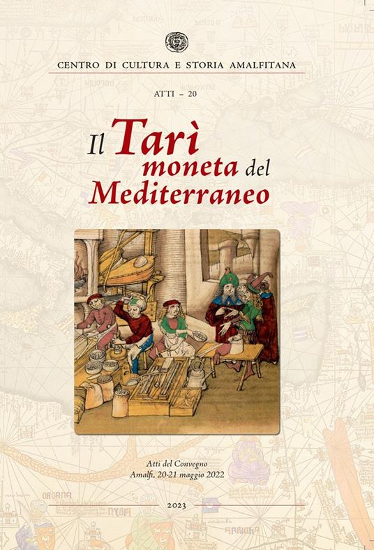 Il Tarì moneta del Mediterraneo. Atti del Convegno (Amalfi, 20-21 maggio 2022) - copertina