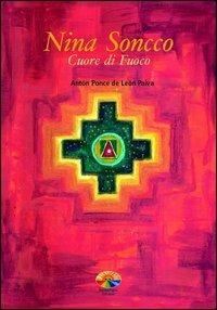 Nina Soncco. Cuore di fuoco - Anton Ponce de Leon Paiva - copertina