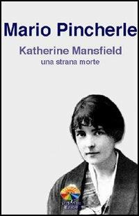 Katherine Mansfield: una strana morte - Mario Pincherle - copertina