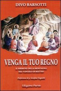 Venga il tuo regno. Il sermone della montagna nel Vangelo di Matteo - Divo Barsotti - copertina
