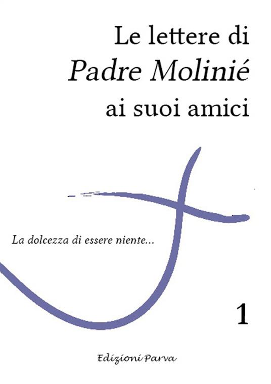 Le lettere di Padre Molinié ai suoi amici. Vol. 1 - Marie-Dominique Molinié - copertina