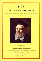 Vita di San Filippo Neri. Fondatore della congregazione dell'oratorio
