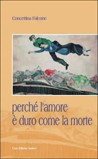 Perché l'amore è duro come la morte - Concettina Falcone - copertina