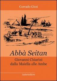 Abbà Seitan. Giovanni Chiarini dalla Maiella alle Ambe - Corrado Gizzi - copertina