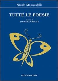 Tutte le poesie - Nicola Moscardelli - copertina