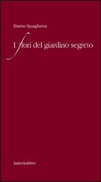 I fiori del giardino segreto - Dante Quaglietta - copertina