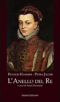 L' anello del re - Francis Hammer,Petra Jacobi - copertina