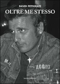 Oltre me stesso - David Petrolati - copertina